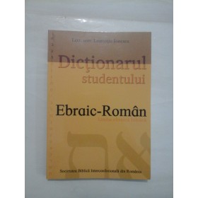 DICTIONARUL  STUDENTULUI  EBRAIC-ROMAN;  ROMAN-EBRAIC  Limba ebraica biblica  -  Laurentiu  Ionescu 
